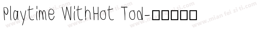 Playtime WithHot Tod字体转换